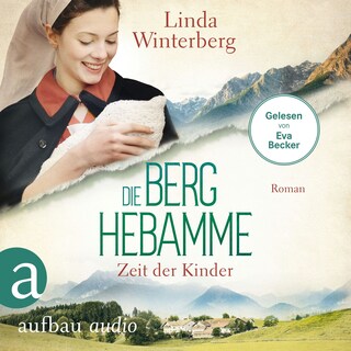 Die Berghebamme - Zeit der Kinder - Kinder-der-Berge-Saga, Band 3 (Ungekürzt) als Hörbuch