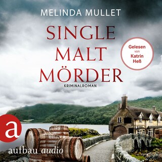 Single Malt Mörder - Abigail Logan ermittelt, Band 6 (Ungekürzt) als Hörbuch