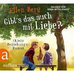 Gibt's das auch mit Liebe? - (K)ein Beziehungs-Roman (Gekürzt)
