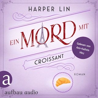 Ein Mord mit Croissant - Ein Patisserie Krimi, Band 5 (Ungekürzt) als Hörbuch