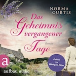 Das Geheimnis vergangener Tage (Ungekürzt)