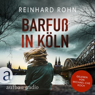 Barfuß in Köln - Jan Schiller ermittelt, Band 4 (Ungekürzt) als Hörbuch