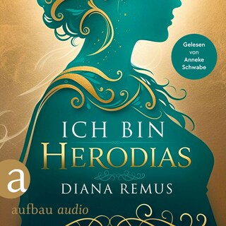Ich bin Herodias (Ungekürzt) als Hörbuch