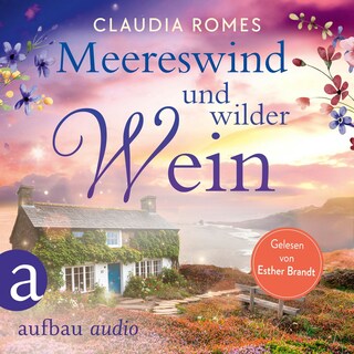 Meereswind und wilder Wein (Ungekürzt) als Hörbuch