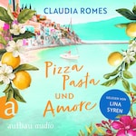 Pizza, Pasta und Amore - Liebe mit Meerblick, Band 2 (Ungekürzt)