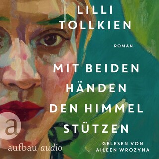 Mit beiden Händen den Himmel stützen (Ungekürzt) als Hörbuch