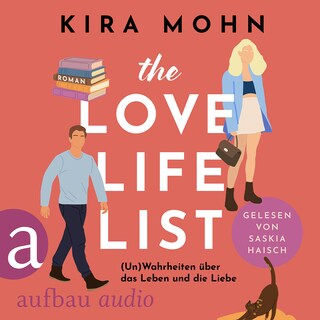 The Love-Life-List: (Un)Wahrheiten über das Leben und die Liebe (Ungekürzt) als Hörbuch