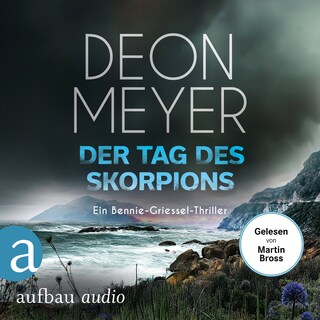 Der Tag des Skorpions - Ein Bennie-Griessel-Thriller - Benny Griessel Romane, Band 10 (Ungekürzt) als Hörbuch