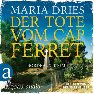 Der Tote vom Cap Ferret - Bordeaux Krimi - Pauline Castelot ermittelt in Bordeaux, Band 4 (Gekürzt) als Hörbuch