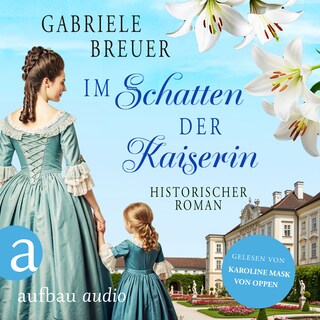 Im Schatten der Kaiserin - Liebe, Tod und Teufel, Band 4 (Ungekürzt) als Hörbuch