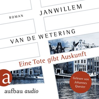 Eine Tote gibt Auskunft - Die Amsterdam-Polizisten, Band 2 (Ungekürzt) als Hörbuch