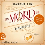 Ein Mord mit Madeleine - Ein Patisserie Krimi, Band 7 (Ungekürzt)