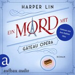 Ein Mord mit Gâteau Opéra - Ein Patisserie Krimi, Band 8 (Ungekürzt)
