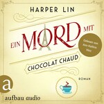 Ein Mord mit Chocolat Chaud - Ein Patisserie Krimi, Band 9 (Ungekürzt)