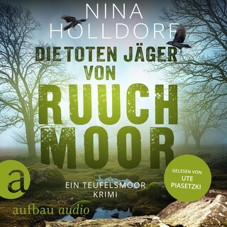 Die toten Jäger von Ruuchmoor - Frederike von Cranich ermittelt, Band 3 (Ungekürzt) als Hörbuch
