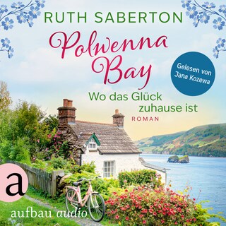 Polwenna Bay - Wo das Glück zuhause ist - Polwenna Bay, Band 1 (Ungekürzt) als Hörbuch