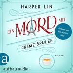 Ein Mord mit Crème brulée - Ein Patisserie Krimi, Band 6 (Ungekürzt)