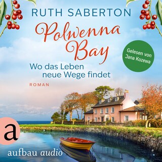 Polwenna Bay - Wo das Leben neue Wege findet - Polwenna Bay, Band 3 (Ungekürzt) als Hörbuch