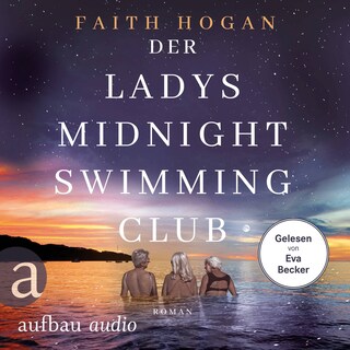 Der Ladys Midnight Swimming Club - Die Irland-Frauen, Band 1 (Ungekürzt) als Hörbuch