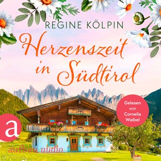 Herzenszeit in Südtirol - Ferienzeit und Glücksgefühle, Band 3 (Ungekürzt) als Hörbuch