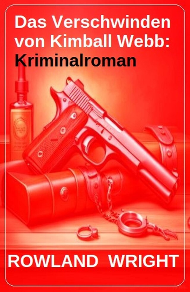 Book cover for Das Verschwinden von Kimball Webb: Kriminalroman