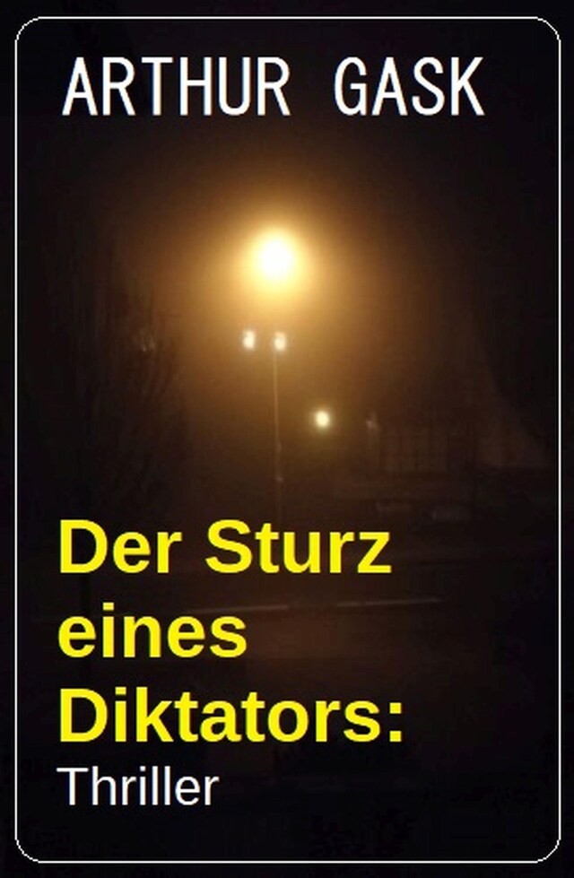 Kirjankansi teokselle Der Sturz eines Diktators: Thriller