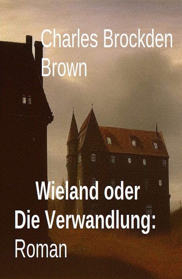 Book cover for Wieland oder Die Verwandlung: Roman