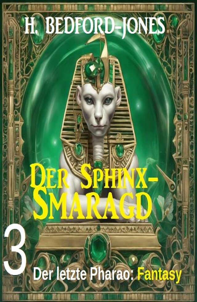 Kirjankansi teokselle Der letzte Pharao: Fantasy: Der Sphinx Smaragd 3