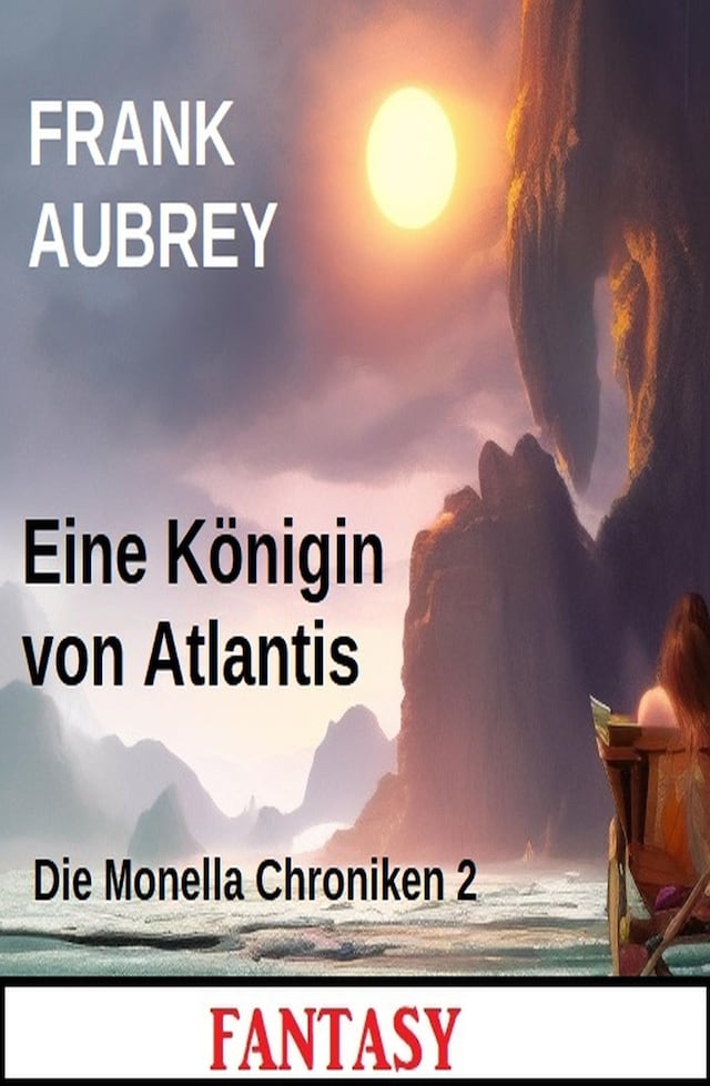Book cover for Eine Königin von Atlantis: Die Monella Chroniken 2: Fantasy