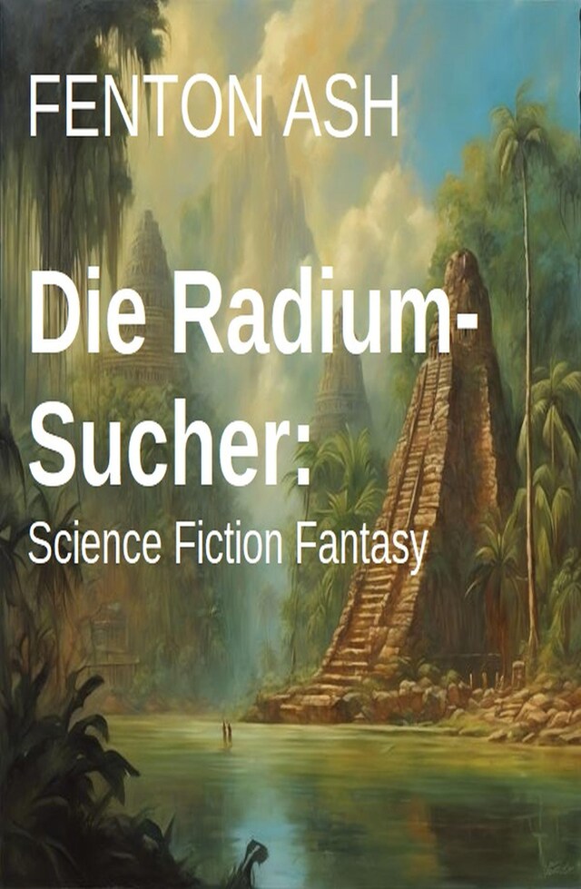 Book cover for Die Radium-Sucher: Science Fiction Fantasy