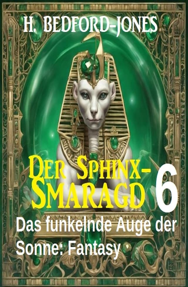 Bokomslag för Das funkelnde Auge der Sonne: Fantasy: Der Sphinx Smaragd 6