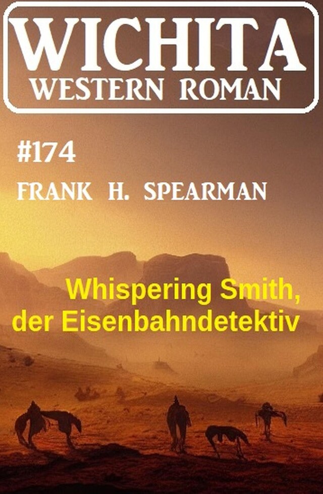 Copertina del libro per Whispering Smith, der Eisenbahndetektiv: Wichita Western Roman 174