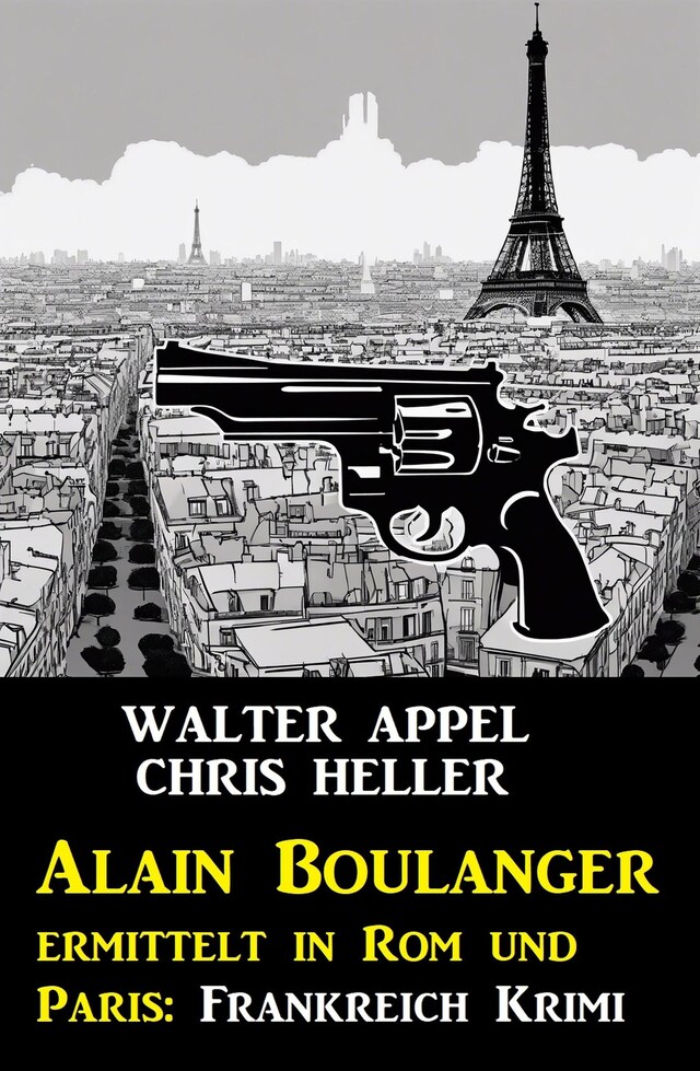 Book cover for Alain Boulanger ermittelt in Rom und Paris: Frankreich Krimi