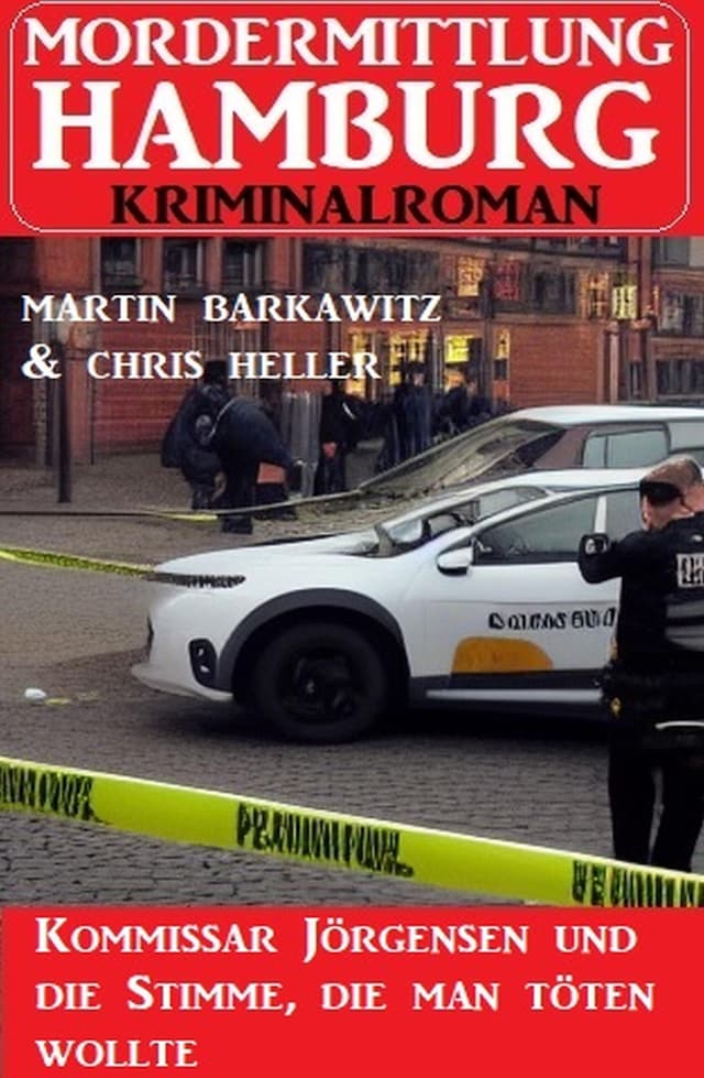 Book cover for Kommissar Jörgensen und die Stimme, die man töten wollte: Mordermittlung Hamburg Kriminalroman