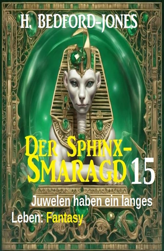 Okładka książki dla Juwelen haben ein langes Leben: Fantasy: Der Sphinx Smaragd 15