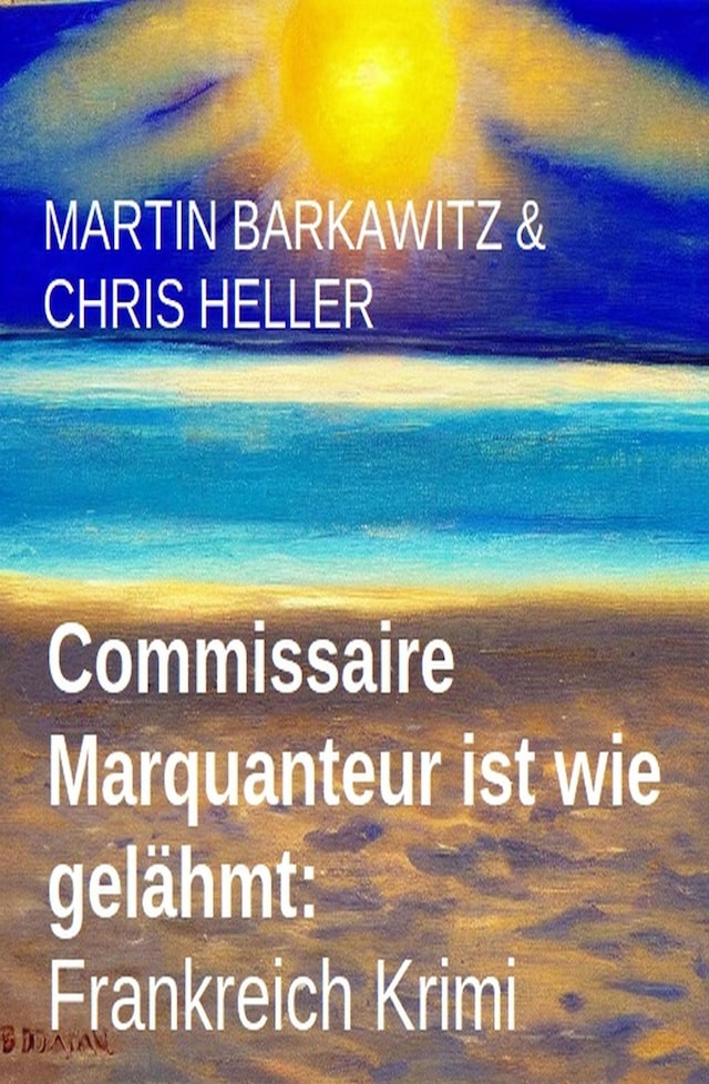 Book cover for Commissaire Marquanteur ist wie gelähmt: Frankreich Krimi