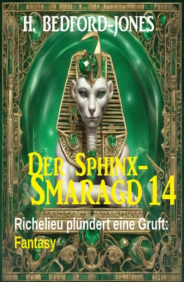 Boekomslag van Richelieu plündert eine Gruft: Fantasy: Der Sphinx Smaragd 14