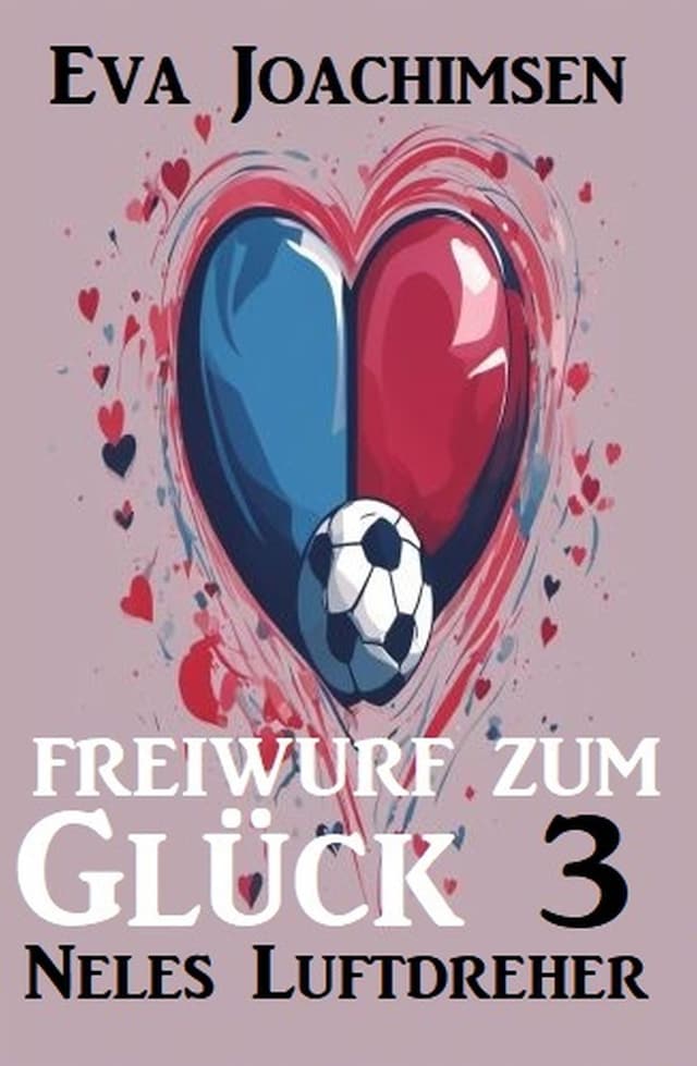 Okładka książki dla Neles Luftdreher: Freiwurf zum Glück 3