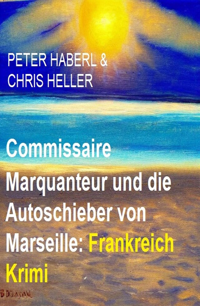 Buchcover für Commissaire Marquanteur und die Autoschieber von Marseille: Frankreich Krimi