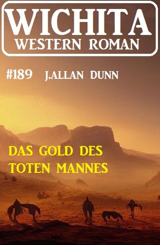 Book cover for Das Gold des toten Mannes: Wichita Western Roman 189