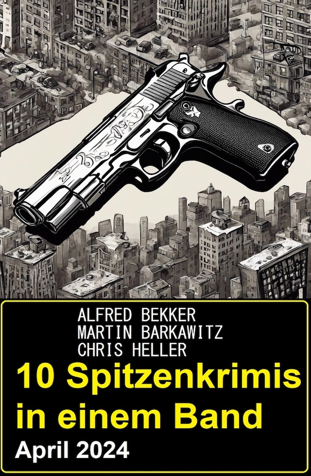 Book cover for 10 Spitzenkrimis in einem Band April 2024