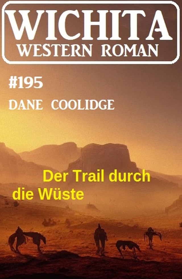 Book cover for Der Trail durch die Wüste: Wichita Western Roman 195