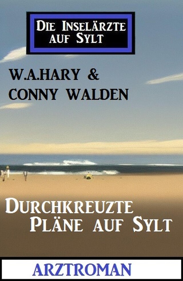 Book cover for Durchkreuzte Pläne auf Sylt: Die Inselärzte auf Sylt