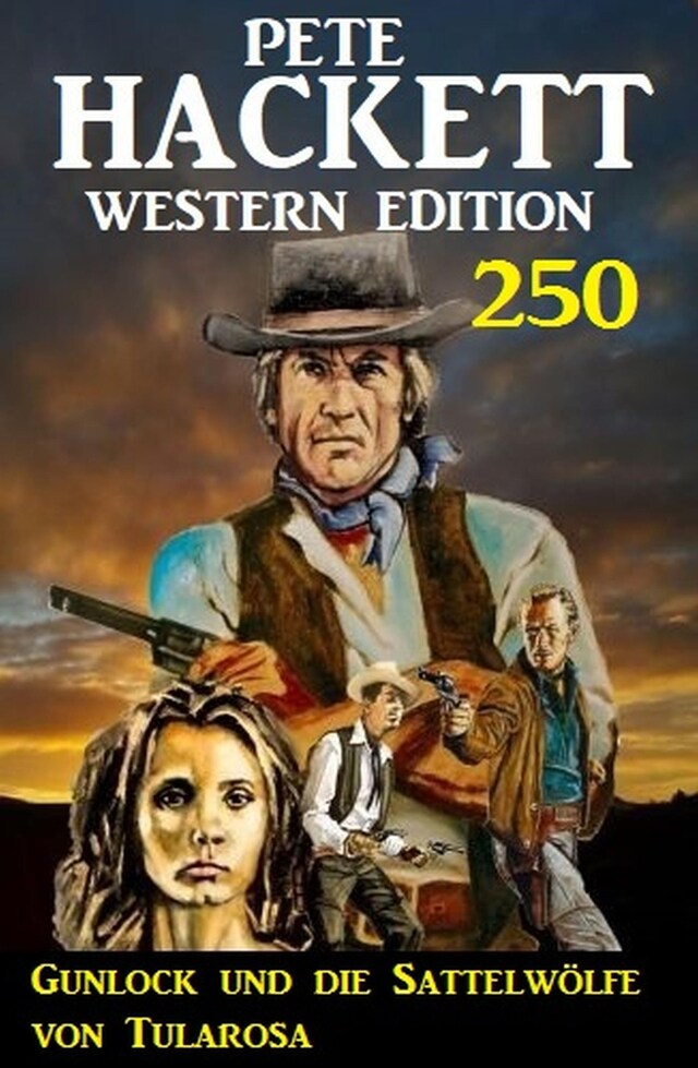 Book cover for Gunlock und die Sattelwölfe von Tularosa: Pete Hackett Western Edition 250