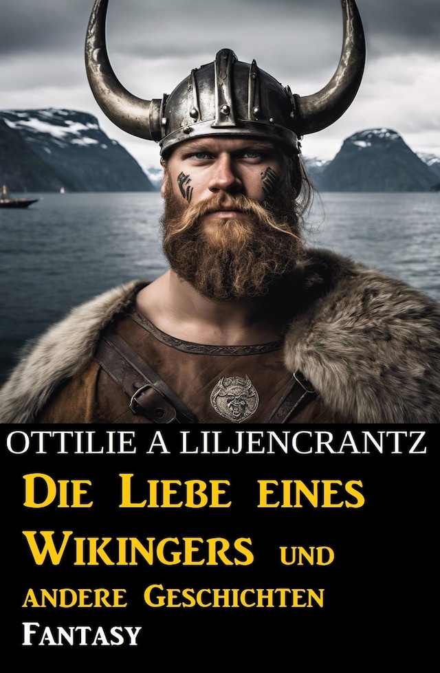 Book cover for Die Liebe eines Wikingers und andere Geschichten: Fantasy