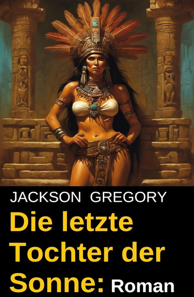 Book cover for Die letzte Tochter der Sonne: Roman