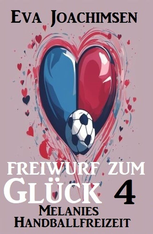 Buchcover für Melanies Handballfreizeit: Freiwurf zum Glück 4