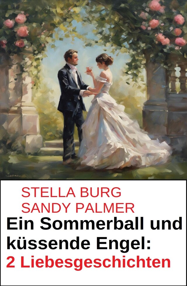 Bokomslag för Ein Sommerball und küssende Engel: 2 Liebesgeschichten