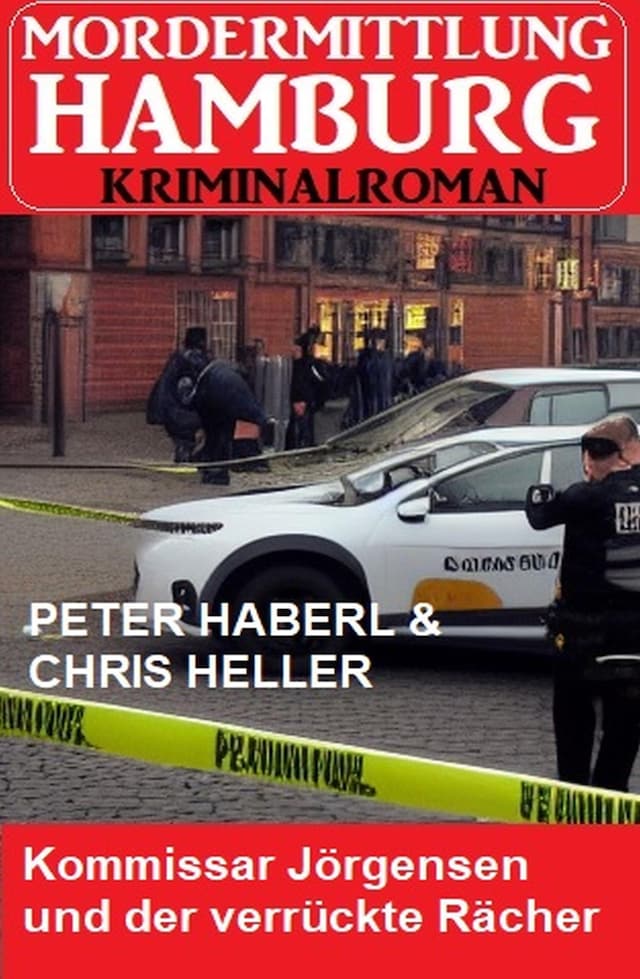 Book cover for Kommissar Jörgensen und der verrückte Rächer: Mordermittlung Hamburg Kriminalroman