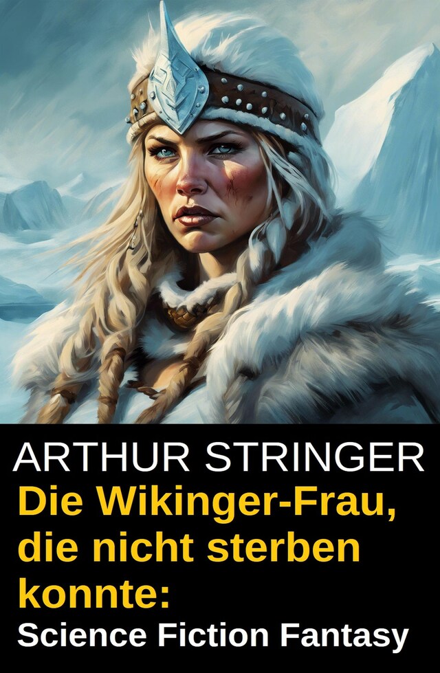 Book cover for Die Wikinger-Frau, die nicht sterben konnte: Science Fiction Fantasy